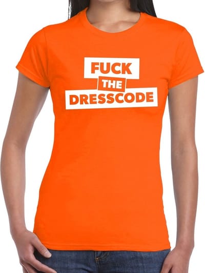Fuck the dresscode tekst t-shirt oranje dames - dames shirt Fuck the dresscode XS