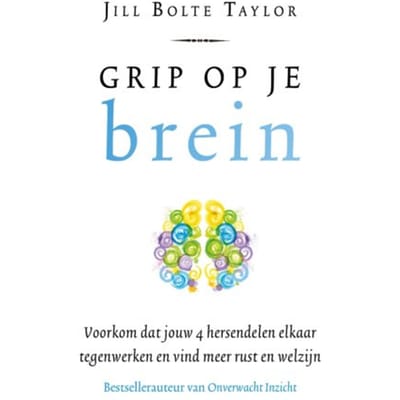 Grip Op Je Brein - Jill Bolte Taylor