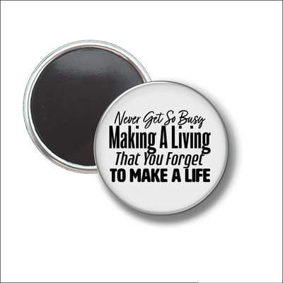 Button Met Magneet 58 MM - Never Get So Busy - NIET VOOR KLEDING