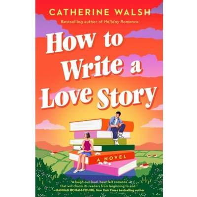 How To Write A Love Story - Catherine Walsh