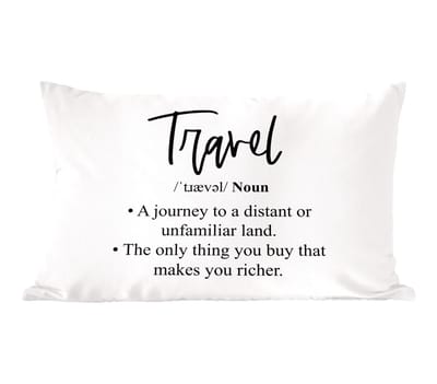 Sierkussens - Kussentjes Woonkamer - 60x40 cm - Spreuken - Quotes - The only thing you buy that makes you richer - Travel