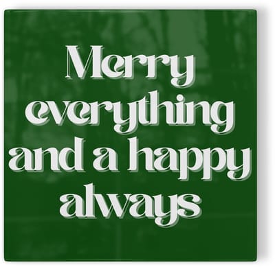 Tegeltje Merry everything and a happy always – groen – kerst tegeltje – tegeltje met tekst