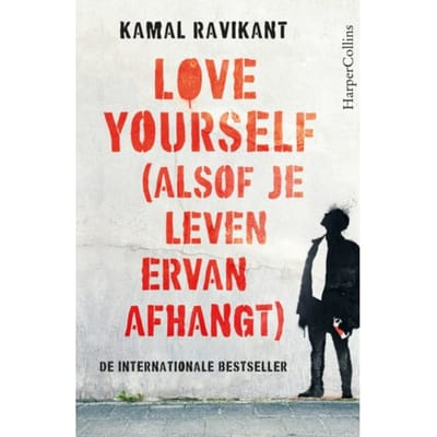 Love Yourself (Alsof Je Leven Ervan Afhangt) - Kamal Ravikant