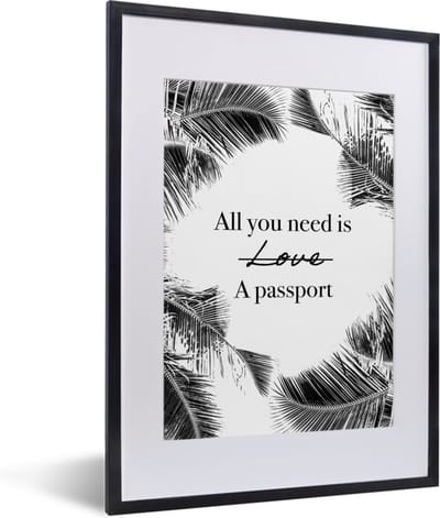 Fotolijst incl. Poster - Spreuken - Quotes - All you need is a passport - 30x40 cm - Posterlijst