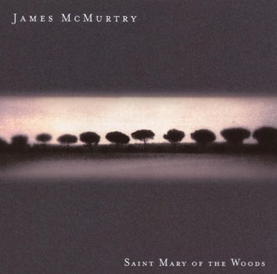 Saint Mary Of The Woods - James Mcmurtry