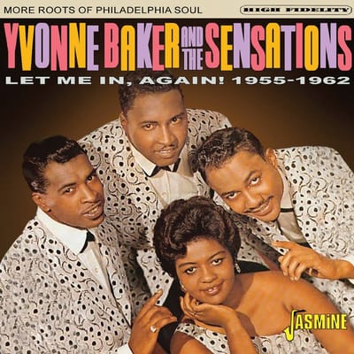 Yvonne Baker & The Sensations - Let Me In, Again! 1955-1962. More Roots Of Philadelphia (CD)