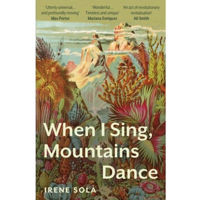 When I Sing, Mountains Dance - Irene Sola