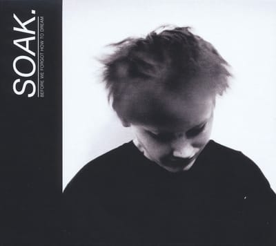 SOAK - Before We Forgot How To Dream (CD)