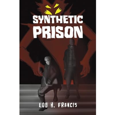 Synthetic Prison - Francis, Lou H