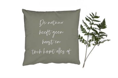 Sierkussens - Kussentjes Woonkamer - 50x50 cm - De natuur heeft geen haast en toch komt alles af - Natuur - Tekst - Quotes