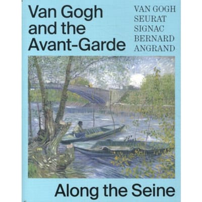 Van Gogh And The Avant-Garde - Along The Seine - Bregje Gerritse