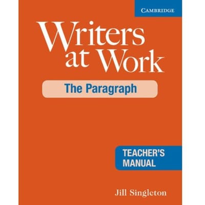 Writers At Work: The Paragraph Teacher's Manual - Writers At Work - Jill (Towson State University Si