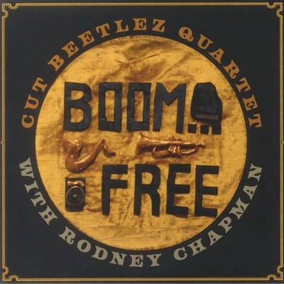 Cut Beetlez Quartet With Rodney Chapman - Free...Boom! (LP)