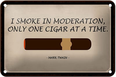Blechschild Spruch 18x12cm i smoke in moderation only cigar Dekoration