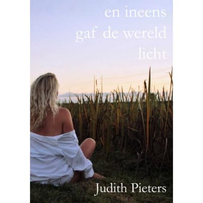 En Ineens Gaf De Wereld Licht - Judith Pieters