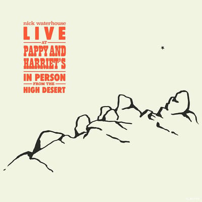 Live At Pappy & Harriet'S: In Person From The High Desert - Nick Waterhouse