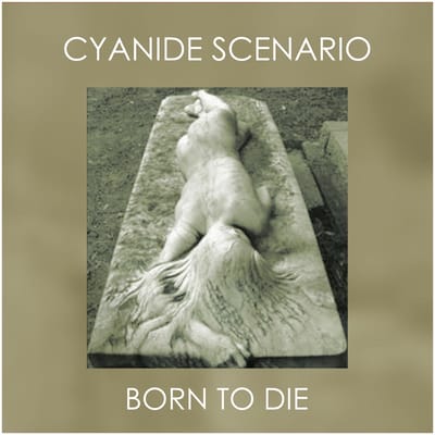 Cyanide Scenario - Born To Die (LP)