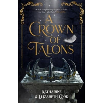 A Crown Of Talons - A Throne Of Swans - Katharine Corr