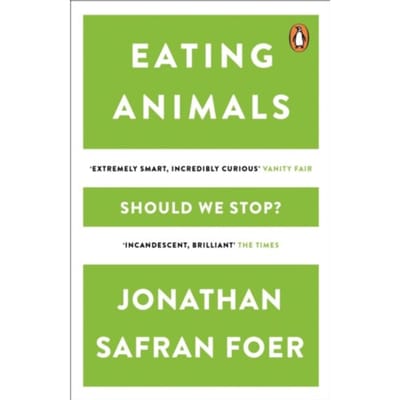 Eating Animals - Jonathan Safran Foer