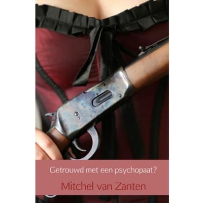 Getrouwd Met Een Psychopaat? - Mitchel van Zanten