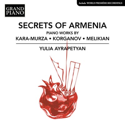 Yulia Ayrapetyan - Secrets Of Armenia (Piano Works By Kara-Murza · Korganov · Melikian) (CD)