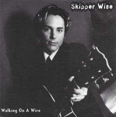Skipper Wise - Walking On A Wire (16 Tracks Promo)