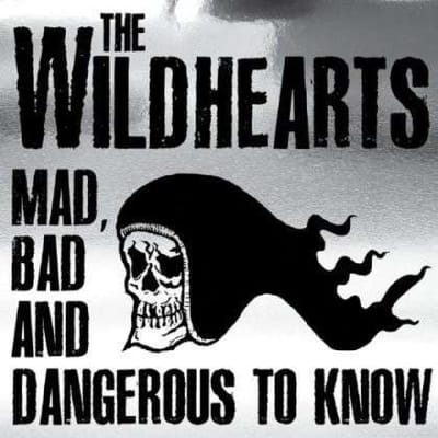 Mad Bad And Dangerous To Know