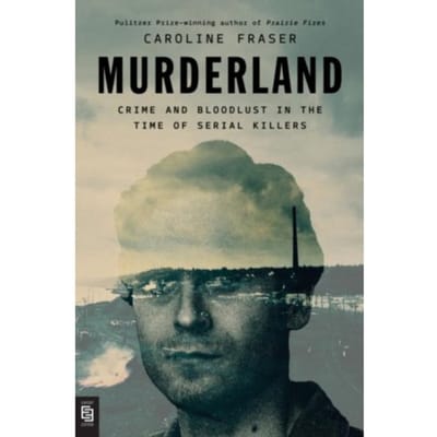 Murderland - Caroline Fraser