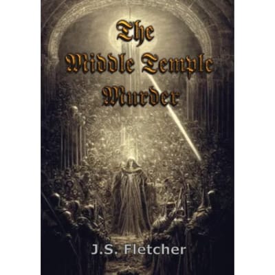 The Middle Temple Murder - J.S. Fletcher