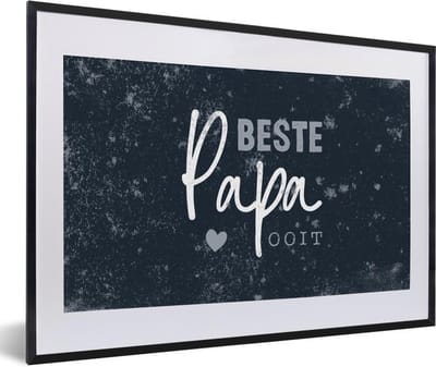 Fotolijst incl. Poster - Spreuken - Vaderdag cadeau - Quote - Papa - Beste papa ooit - 60x40 cm - Posterlijst