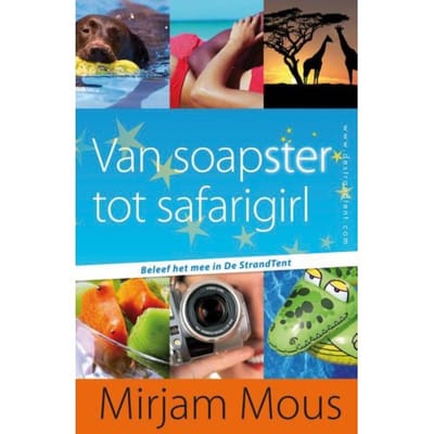 Van Soapster Tot Safarigirl / 3 En 4 - Mirjam Mous