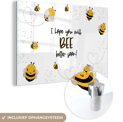 MuchoWow® Glasschilderij 120x80 cm - Schilderij acrylglas - Get well soon - Quote - Dieren - Bee - Foto op glas - Schilderijen