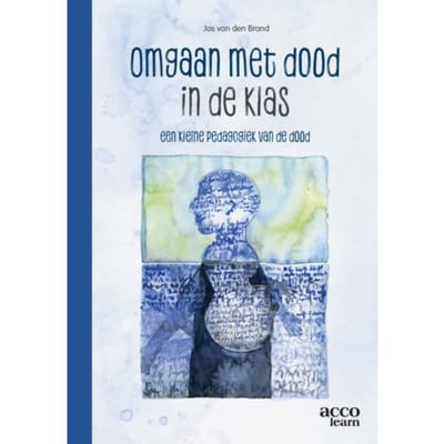Omgaan Met Dood In De Klas - Jos van den Brand