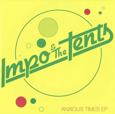 Impo & The Tents - Anxious Time EP