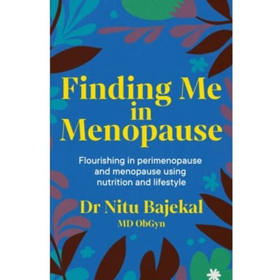 Finding Me In Menopause - Dr Nitu Bajekal