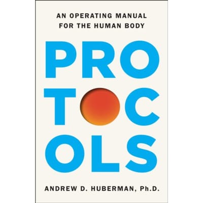 Protocols - Andrew D. Huberman