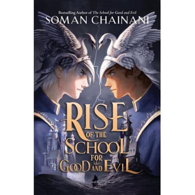 Rise Of The School For Good And Evil - The School For Good And Evil - Soman Chainani