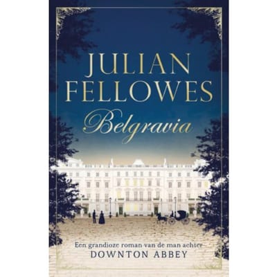Belgravia - Julian Fellowes