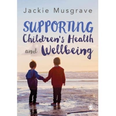 Supporting Children's Health And Wellbeing - Musgrave, Jackie
