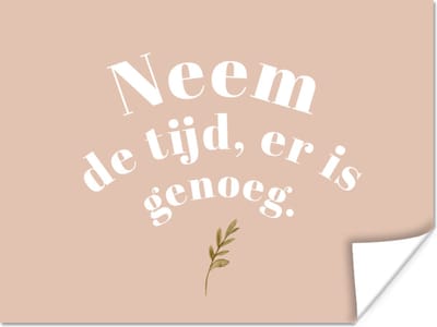 Poster Spreuken - Quotes - Neem de tijd, er is genoeg - Planten - 160x120 cm XXL