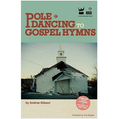 Pole Dancing To Gospel Hymns - Andrea Gibson