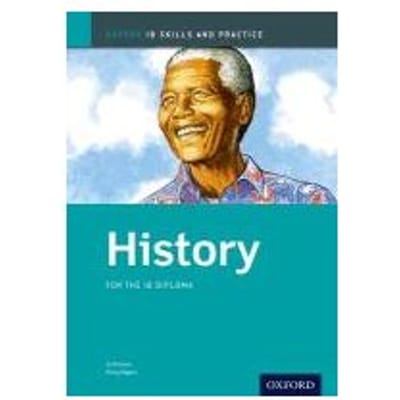 History Skills And Practice: Oxford Ib Diploma Programme - Keely Rogers