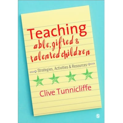 Teaching Able, Gifted And Talented Children: Strategies, Activities & Resources - Tunnicliffe