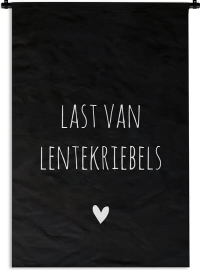 Wandkleed - Wanddoek - Last van lentekriebels - Quotes - Spreuken - 60x90 cm - Wandtapijt