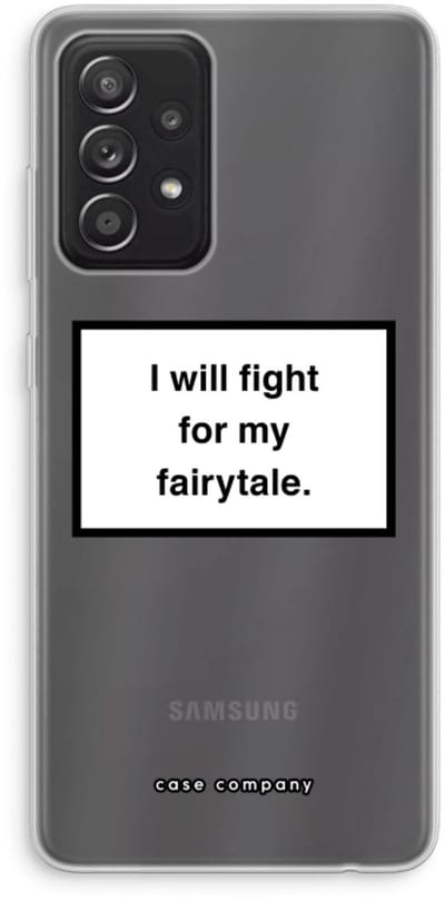Hoesje geschikt voor Samsung Galaxy A52s 5G hoesje - Fight for my fairytale - Soft Cover Telefoonhoesje - Bescherming aan alle Kanten en Schermrand