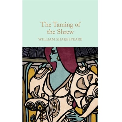 The Taming Of The Shrew - Macmillan Collector's Library - William Shakespeare