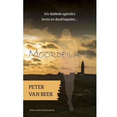 Moordeiland - Texelse Thrillers - Peter van Beek