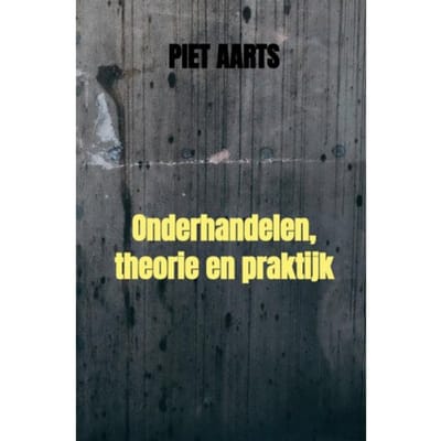 Onderhandelen, Theorie En Praktijk - Piet Aarts