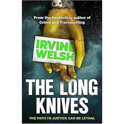 The Long Knives - The Crime Series - Irvine Welsh