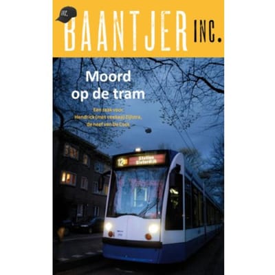 Moord Op De Tram - Baantjer Inc. - Baantjer Inc.
